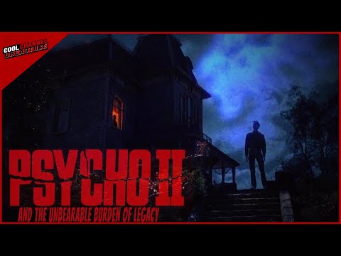 PSYCHO II and the Unbearable Burden of Legacy