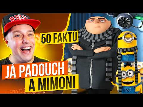 50 FAKTŮ SPECIÁL - JÁ PADOUCH & MIMONI