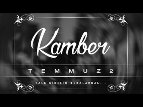 Kamber - Temmuz 2 (Official Video)
