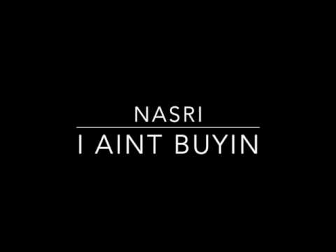 Nasri - I ain't Buyin