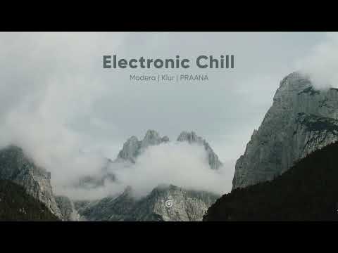 Electronic Chill Mix Vol. 5 - Modera | Klur | PRAANA