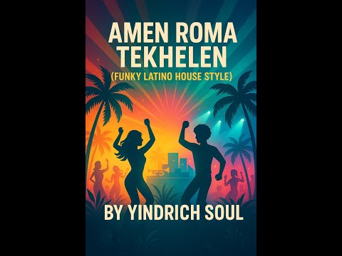 Amen Roma Tekhelen (Funky Latino House Style) – Yindrich Soul