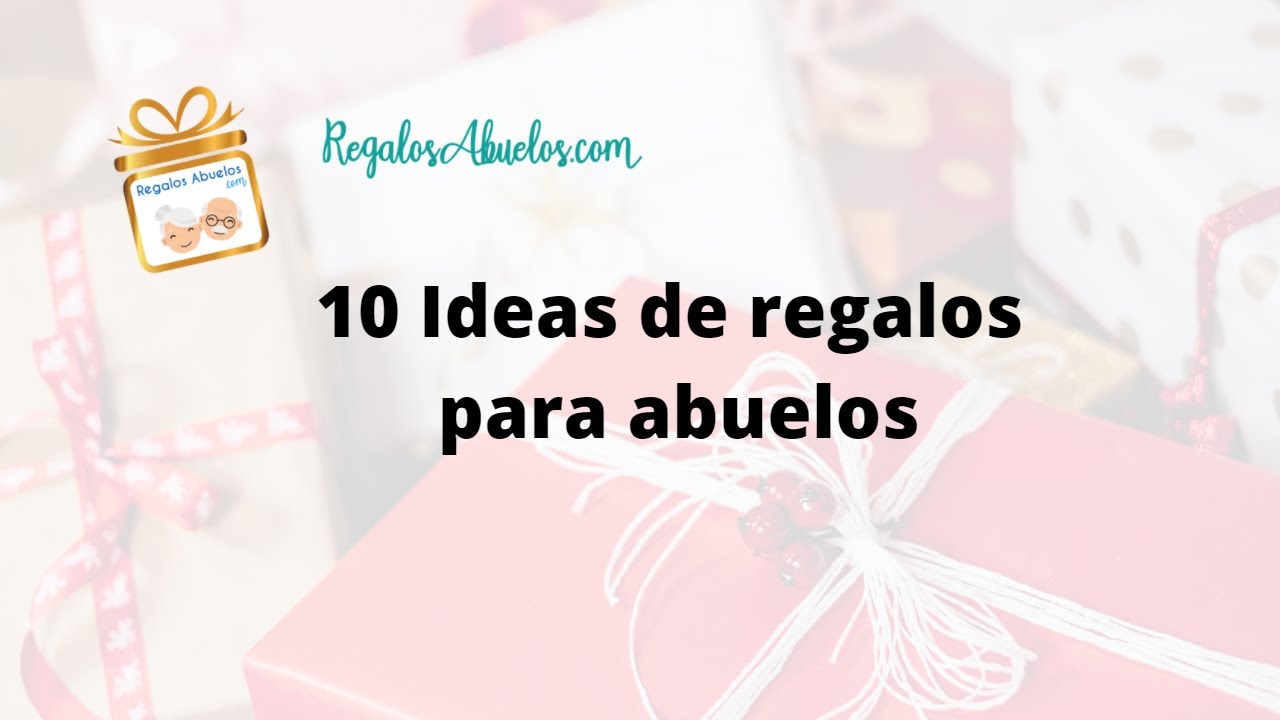 10 Ideas de regalos para abuelos