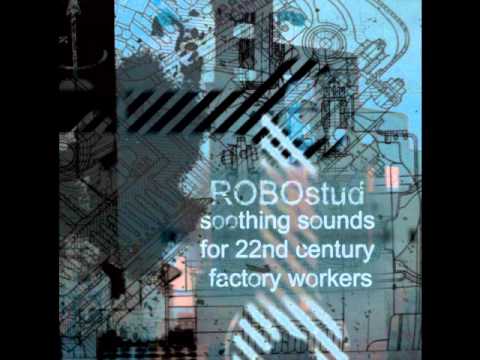 ROBOstud - Riot in the Canteen (Alien Hand mix)