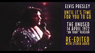 Elvis Presley - Until It&#39;s Time For You To Go - 14 April 1972 ES - Re-edited with Stereo Audio