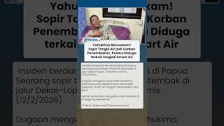 Teror di Yahukimo! Sopir Tangki Air jadi Korban Penembakan, Pelaku Diduga terkait Tragedi Smart Air