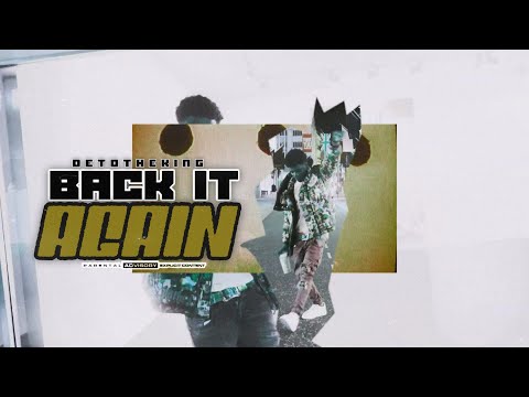 DetoTheKing - Back It Again (Official Music Video) Prod By. KxvzGotzBeatz