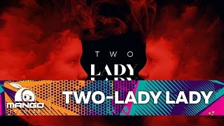 TWO - Lady Lady ( Prod DOMG ) Official Video