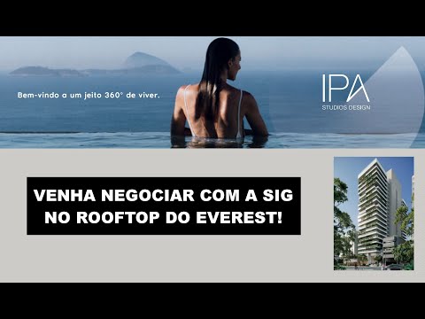 Ipa Studios Design Ipanema Negocie sua Unidade SIG no Rooftop do Everest!