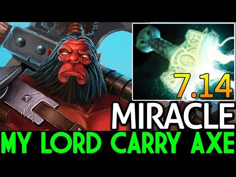 Miracle- [Axe] Oh My Lord Carry Axe with Mjollnir 7.14 Dota 2