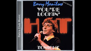 Barry Manilow - You&#39;re Lookin&#39; Hot Tonight