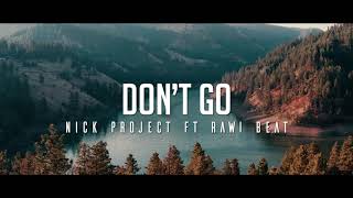 Download lagu DJ SLOW !!! Rawi Beat Ft Nick Project - Don't Go ( Slow Remix ) mp3