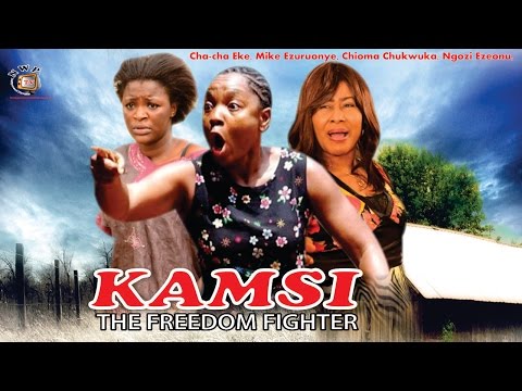 Kamsi The Freedom Fighter Season 1  - 2015 Latest Nigerian Nollywood  Movie