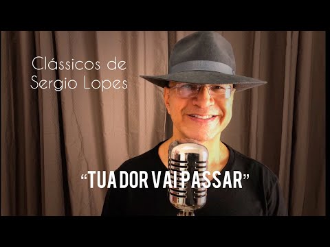 Tua dor vai passar - Sérgio Lopes