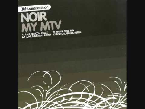 Noir - my mtv (raul rincon remix)
