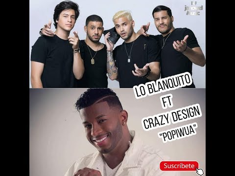 Lo Blanquito Ft Crazy Design - PopiWa (2019)