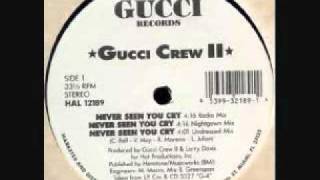 GUCCI CREW 2- NEVER SEEN YOU CRY(GUCCI RECORDS)