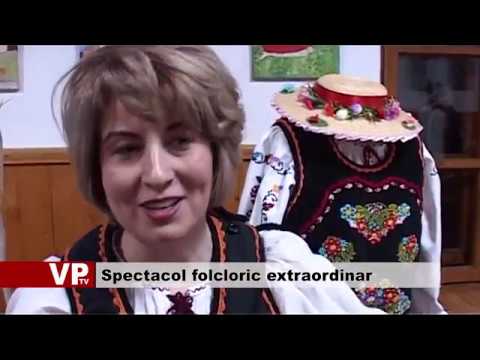 Spectacol folcloric extraordinar