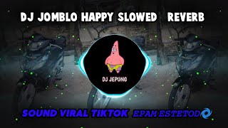 Download lagu DJ JOMBLO HAPPY SLOWED   REVERB SOUND VIRAL 𝙴𝙿𝙰𝙼 𝙴𝚂𝚃𝙴𝚃𝙾𝙳🌀 mp3