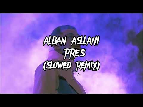 ALBAN ASLLANI - PRES (TikTok Slowed Remix)