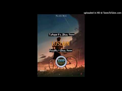 LUSLAIN (2022) - ToReps Ft. Zhay Denn