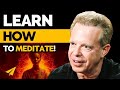 Joe Dispenza: How to Meditate Properly