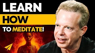 Joe Dispenza: How to Meditate Properly