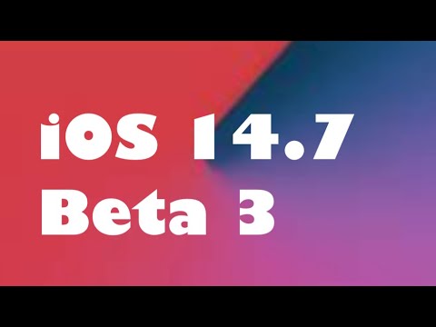 iOS 14.7 beta 3 is available.