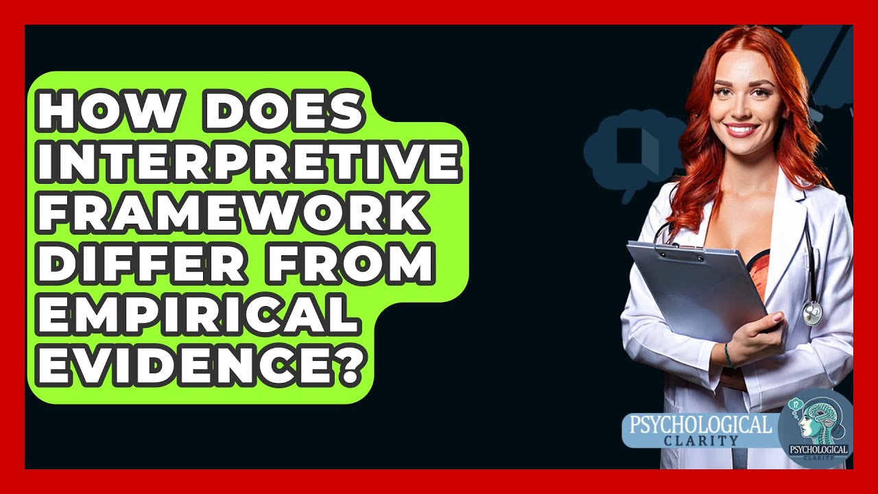 How Does Interpretive Framework Differ From Empirical Evidence? - Philosophy Beyond