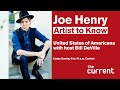 Joe Henry - Artist to Know (United States of Americana from The Current)