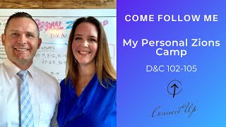 Come Follow Me (D&C 102-105) MY PERSONAL ZIONS CAMP (Sept 13 - Sept 19)