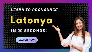 How to pronounce Latonya