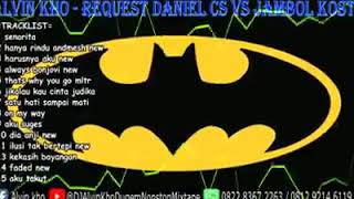 Download lagu Dj alvin kho special request Mr Daniel Vs Jambol K... mp3