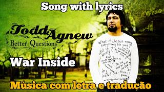 Todd Agnew - War Inside (Legendado PT-BR + Letra) | Christian Rock