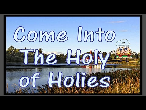 Come Into The Holy of Holies w/Lyrics