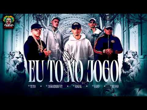 EU TO NO JOGO - MC’s Tuto, Joãozinho VT, Kako e Magal DJ’s Russo, GringoBeats808