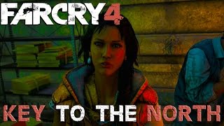 FAR CRY 4 -  A KEY TO THE NORTH