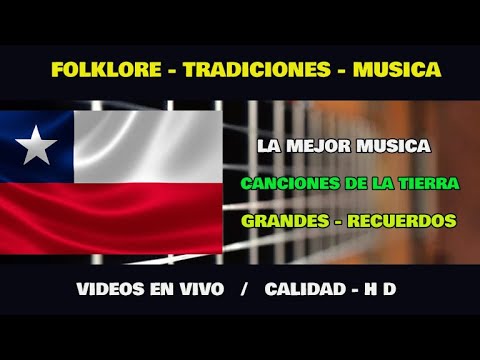 MUSICA DE CHILE - CUECAS Y TONADAS DE NUESTRA TIERRA