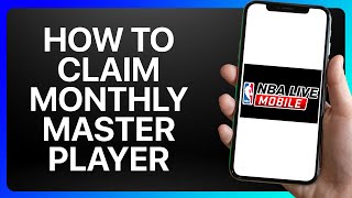 How To Claim Monthly Master Player In NBA Live Mobile Tutorial
