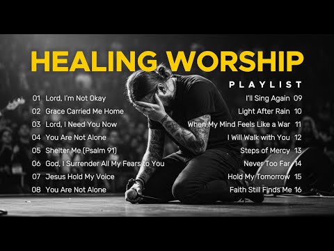 Healing Worship Playlist 🕊 | 16 Songs of Encouragement & Hope for the Brokenhearted