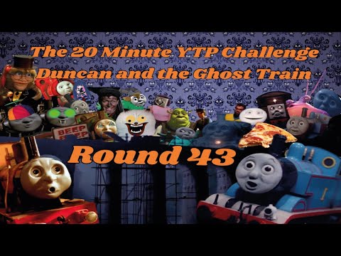 The 20 Minute YTP Challenge: Round 43 - Duncan and the Ghost Train (The Halloween Round)