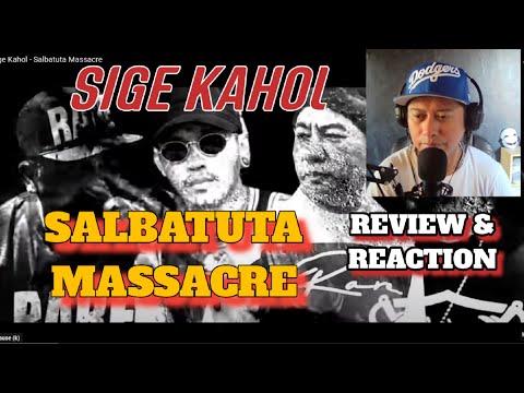 SIGE KAHOL - SALBATUTA MASSACRE (REVIEW & REACTION)