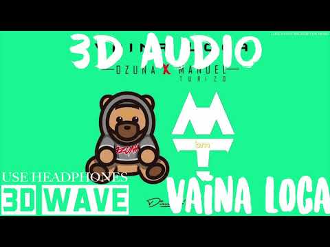 Vaina Loca - Ozuna x Manuel Turizo | 3D Audio (Use Headphones)