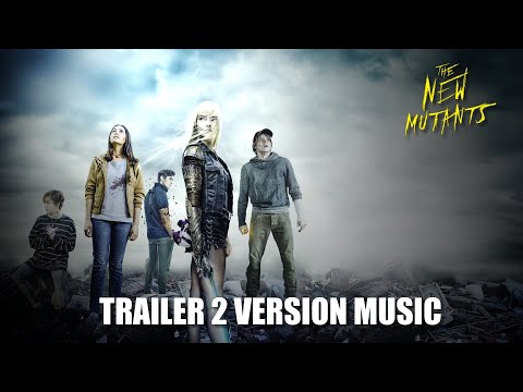 THE NEW MUTANTS Trailer 2 Music Version
