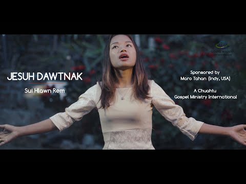 JESUH DAWTNAK II Sui Hlawn Rem (Official Music Video)