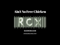 Ain't No Free Chicken