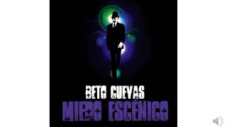 Beto Cuevas La historia que nunca vamos a contar