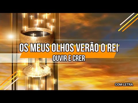 Os Meus Olhos verão o Rei - Ouvir e Crer - CD Meninas dos Olhos de Deus 1(Com Letra)