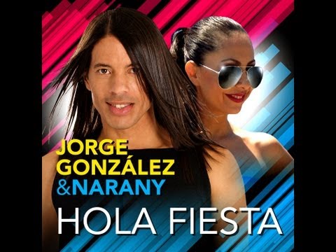 Jorge Gonzalez & Narany "HOLA FIESTA" (Official Video HD)