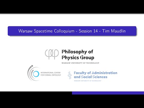 Warsaw Spacetime Colloquium #14 - Tim Maudlin (2021/05/07)